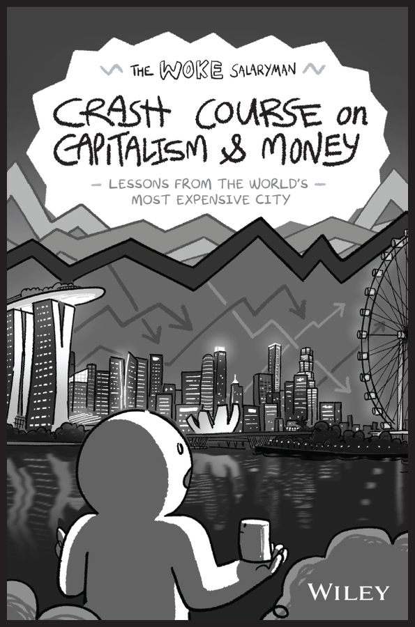 The Woke Salaryman Crash Course on Capitalism & Money: Lessons from the World's Most Expensive City - 9781394226528